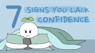 7 Signs You Lack Confidence [upl. by Asserac]