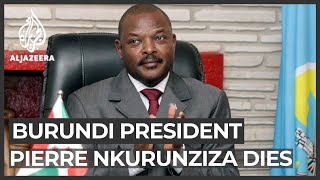 Burundi President Pierre Nkurunziza dies at 55 [upl. by Essined414]