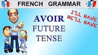 French Conjugation  AVOIR  FUTURE TENSE to have [upl. by Aihsemat]