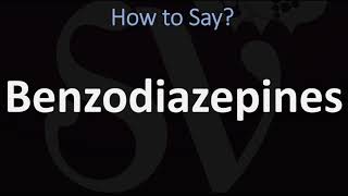 How to Pronounce Benzodiazepines CORRECTLY [upl. by Naga]