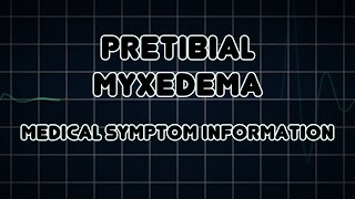 Pretibial myxedema Medical Symptom [upl. by Eillim]