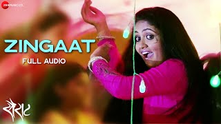 Zingaat  Full Audio Song  Sairat  Ajay Atul  Nagraj Popatrao Manjule [upl. by Dorahs]