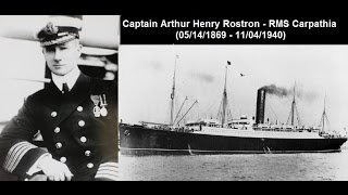 Captain Arthur H Rostron In His Own Words [upl. by Keel]