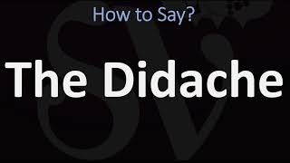 How to Pronounce The Didache CORRECTLY [upl. by Scotney]