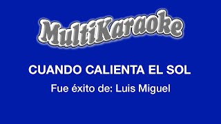 Cuando Calienta El Sol  Multikaraoke  Luis Miguel [upl. by Ilyak221]