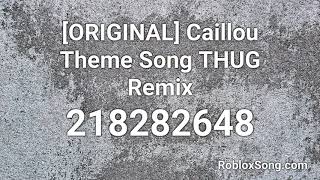 ORIGINAL Caillou Theme Song THUG Remix Roblox ID  Roblox Music Code [upl. by Akimed]