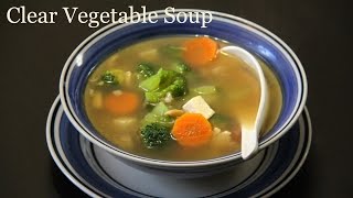 Clear Vegetable Soup Recipe  Quick amp Healthy Vegetarian Soup Recipe by Shilpi [upl. by Ecnarwal84]