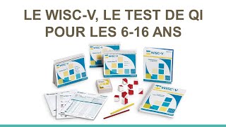 Le WISCV le test de QI pour enfants et adolescents [upl. by Boswell]