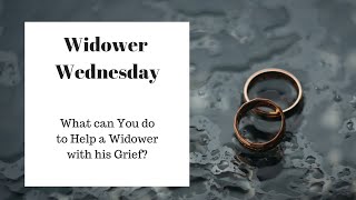 What can You do to Help a Widower with his Grief [upl. by Kristen378]