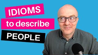 IELTS Speaking Idioms to Describe a Person [upl. by Efrem380]