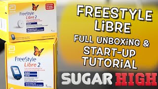 Freestyle Libre  Unboxing and Startup Tutorial [upl. by Ahsikam301]