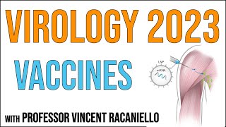 Virology Lectures 2023 19 Vaccines [upl. by Notniw]