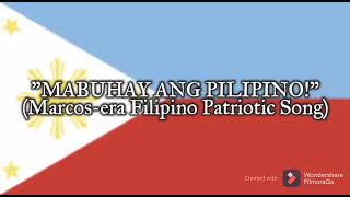 quotMabuhay ang Pilipinoquot  Marcosera Filipino Patriotic Song 19651986 [upl. by Earehc]