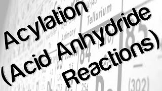 Acylation Acid Anhydride Reactions [upl. by Radke864]