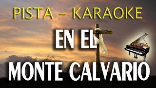 En el Monte Calvario Pista Karaoke [upl. by Roche224]