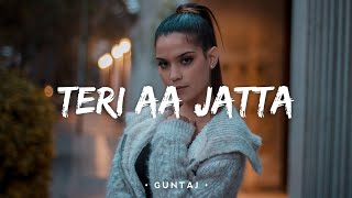 Teri Aa Jatta Lyrics  Guntaj  Diljit Chitti  New Punjabi Songs 2021 [upl. by Perkins204]