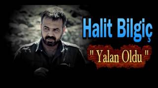 HALİT BİLGİÇ  Yalan Oldu [upl. by Adnilab62]