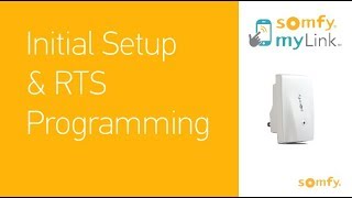 Somfy myLink™ Initial Setup and RTS Programming [upl. by Aneez]