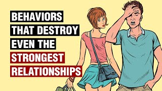 12 Behaviors That Destroy Relationships [upl. by Primrosa]