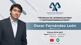 Técnicas de interrogatorio y contrainterrogatorio por Óscar Fernández León [upl. by Keyte]