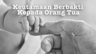 Keutamaan Berbakti Kepada Orang Tua [upl. by Jacquelin]