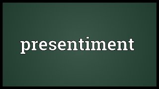 Presentiment Meaning [upl. by Akimrehs955]