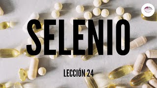 24 OLIGOELEMENTOS EL SELENIO [upl. by Adoh715]