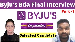 Byjus Bda Final Interview 26  Selected Candidate Ajit  Part 1 [upl. by Ahsinelg568]