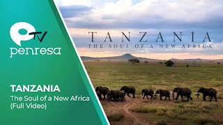 TANZANIA • The Soul of a New Africa Full Video [upl. by Nallaf244]