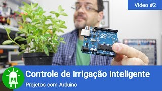 Faça um Controle de Irrigação Inteligente com Arduino [upl. by Erbma86]