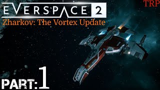 EVERSPACE 2 Zharkov The Vortex Update  Walkthrough  Part 1  PC Early Access [upl. by Merriman]