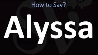 How to Pronounce Alyssa CORRECTLY [upl. by Noillid939]