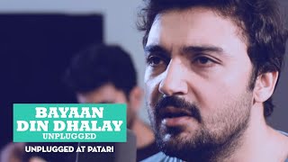 Din Dhalay  BAYAAN  Unplugged at PATARI in collaboration with Farhan Zameer [upl. by Ttam]