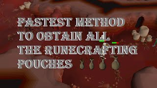 Fastest Method To Obtain All The Runecrafting Pouches [upl. by Ahcmis]