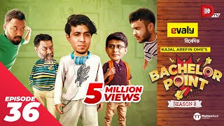 Bachelor Point  Season 2  EPISODE 36  Kajal Arefin Ome  Dhruba Tv Drama Serial [upl. by Anitreb]