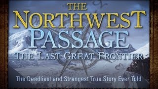 The Northwest Passage The Last Great Frontier [upl. by Charie]