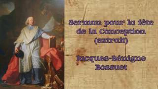 Sermon pour la fête de la Conception extrait JacquesBénigne Bossuet [upl. by Illah965]