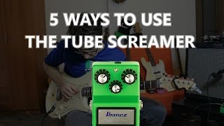 5 Ways To Use The Tube Screamer  TS9 sound demo [upl. by Haseena]