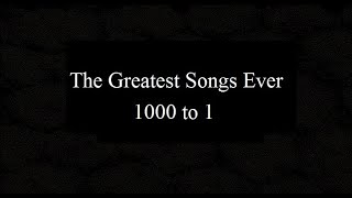 The 5000 Greatest Songs Ever 1000 to 1 [upl. by Drawd]