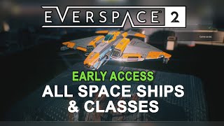 Everspace 2  All ships presentation and where to purchase them in early access v 18385 [upl. by Bolen]