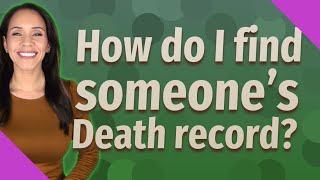 How do I find someones Death record [upl. by Novihs]