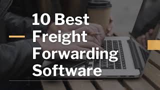 10 Best Freight Forwarding Software [upl. by Ecaroh]