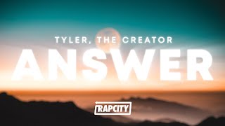 Tyler The Creator  Answer Lyrics [upl. by Loveridge]