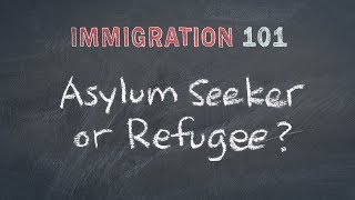 Immigration 101 Refugees Migrants Asylum Seekers  Whats the Difference [upl. by Eibrik41]