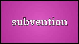 Subvention Meaning [upl. by Millan]