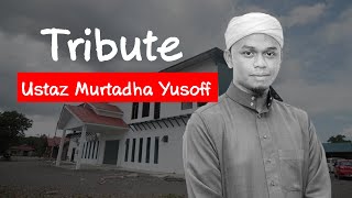 Tribute Almarhum Ustaz Murtadha [upl. by Gervase]