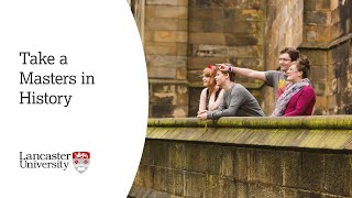 Take a Masters in History at Lancaster University [upl. by Wooster]