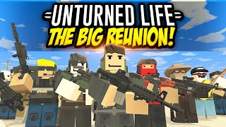 THE BIG REUNION  Unturned Life Roleplay [upl. by Avraham]