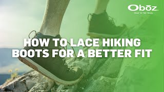 How to Lace Hiking Boots for a Better Fit  Oboz Footwear [upl. by Caundra534]