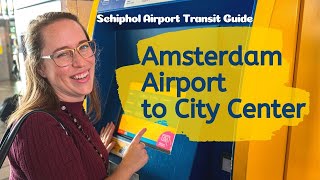 AMSTERDAM AIRPORT TRANSIT GUIDE  4 ways to get from Amsterdam Airport Schiphol to the city center [upl. by Aihsaei]